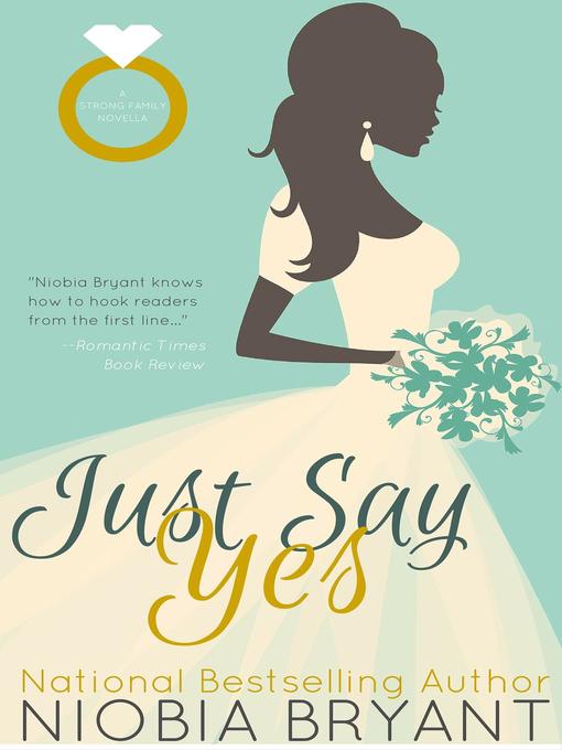 Title details for Just Say Yes by Niobia Bryant - Available